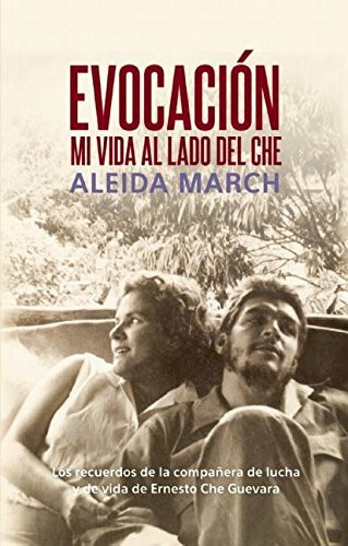 Evocacion / Evocation: Mi vida al lado del Che / My Life With Che (Centro de Estudios Che Guevara)