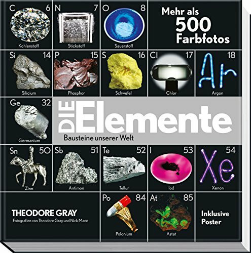 Die Elemente - Die Bausteine unserer Welt: Mit Poster aller Elemente