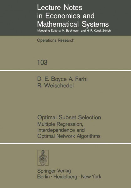 Optimal Subset Selection: Multiple Regression, Interdependence and Optimal Network Algorithms (Lecture Notes in Economics and Mathematical Systems, 103, Band 103)