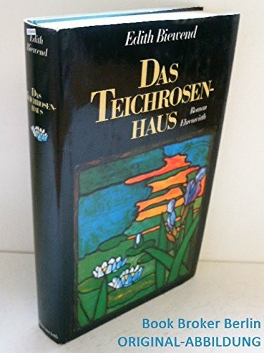 Das Teichrosenhaus: Roman