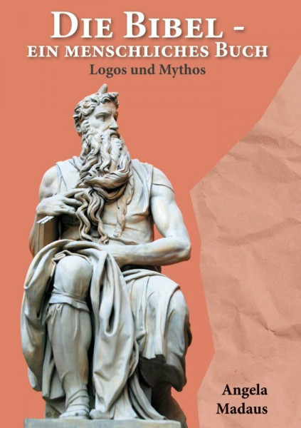 Die Bibel - ein menschliches Buch: Logos und Mythos
