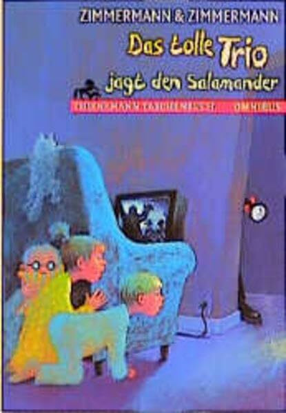 Das tolle Trio jagt den Salamander: Ab 10 Jahre