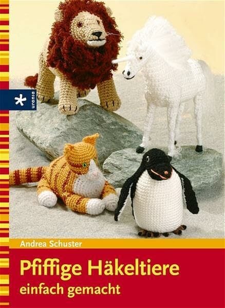 Pfiffige Häkeltiere einfach gemacht Pfiffige Häkeltiere einfach gemacht