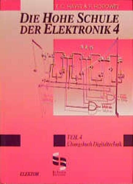 Die hohe Schule der Elektronik, Tl.4, Übungsbuch Digitaltechnik