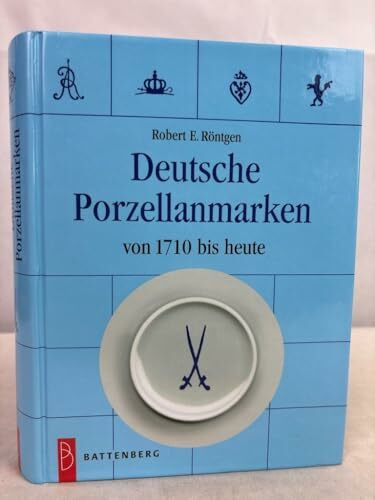 Deutsche Porzellanmarken. Von 1710 bis heute