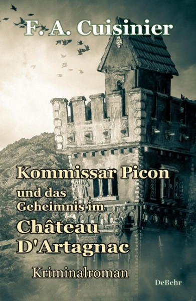 Kommissar Picon und das Geheimnis im Château D'Artagnac - Kriminalroman