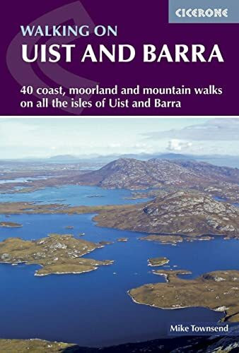 Walking on Uist and Barra: 40 coast, moorland and mountain walks on all the isles of Uist and Barra (Cicerone guidebooks)