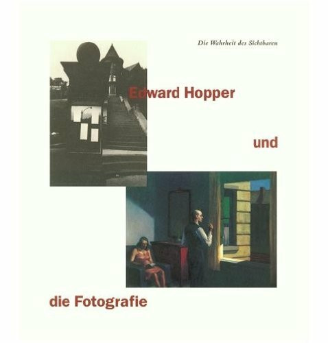 Edward Hopper und die Fotografie. Die Wahrheit des Sichtbaren