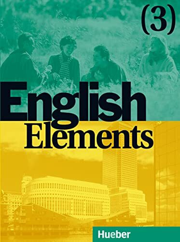 English Elements, Bd.3, Lehr- und Arbeitsbuch, m. 2 Audio-CDs: 12 units plus 4 revision units and 12 homestudy units / Lehr- und Arbeitsbuch mit 2 Audio-CDs