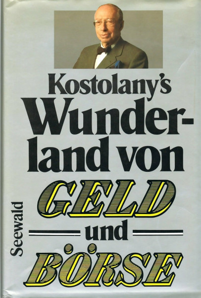 Kostolany's Wunderland von Geld und Börse