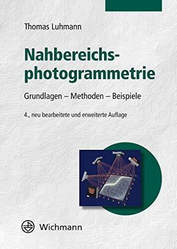 Nahbereichsphotogrammetrie: Grundlagen – Methoden – Beispiele