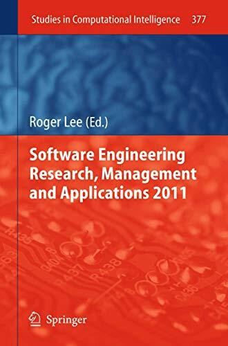 Software Engineering Research, Management and Applications 2011 (Studies in Computational Intelligence, 377, Band 377)