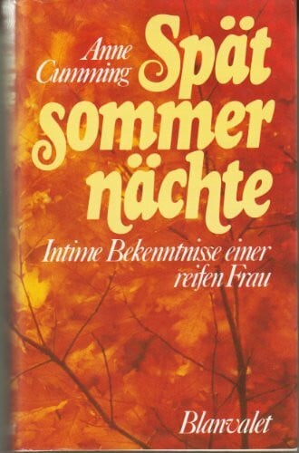 Spätsommernächte. Intime Bekenntnisse einer reifen Frau