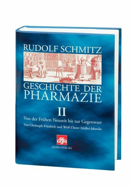 Geschichte der Pharmazie / Geschichte der Pharmazie II: Von der Frühen Neuzeit bis zur Gegenwart (Govi)