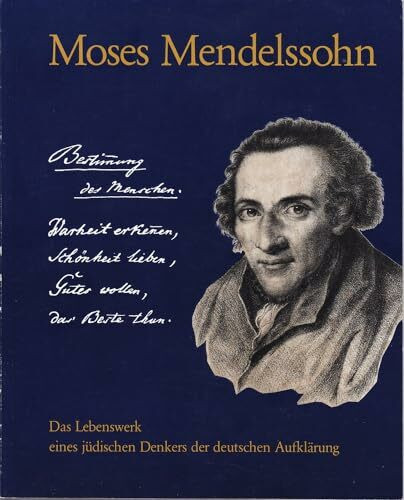 Moses Mendelssohn (1729-1786): Das Lebenswerk eines jüdischen Denkers der deutschen Aufklärung (Ausstellungskataloge der Herzog August Bibliothek Wolfenbüttel)