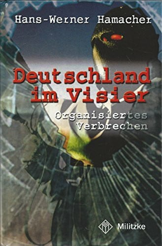Deutschland im Visier: Das organisierte Verbrechen: Organisiertes Verbrechen