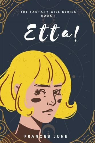 Etta! (The Fantasy Girl Series, Band 1)