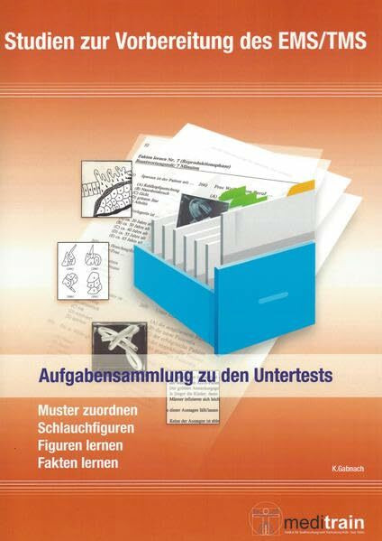 Der Test für medizinische Studiengänge/Aufgabensammlung zu den EMS-Untertests "Muster zuordnen, Schlauchfiguren,Figuren lernen, Fakten lernen"