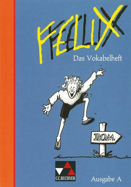 Felix A / Unterrichtswerk für Latein: Felix, Ausgabe A, Das Vokabelheft