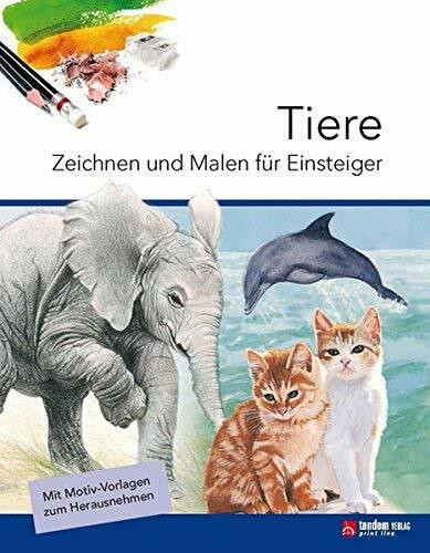 Tiere - Zeichnen und Malen für Einsteiger