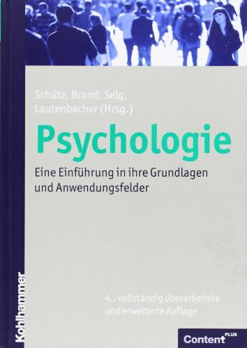 Psychologie: Eine Einführung in ihre Grundlagen und Anwendungsfelder