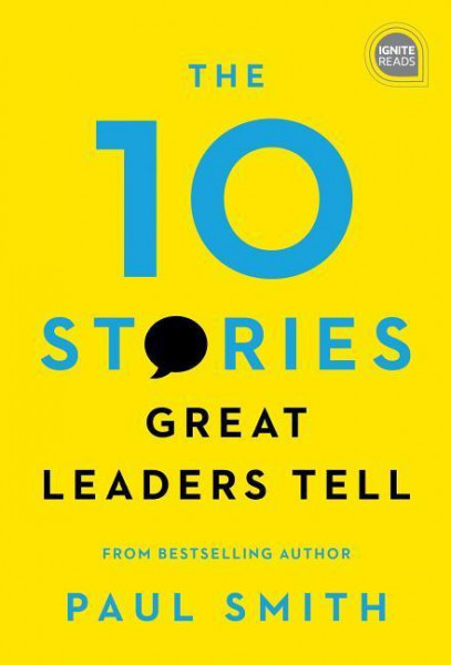 The 10 Stories Great Leaders Tell