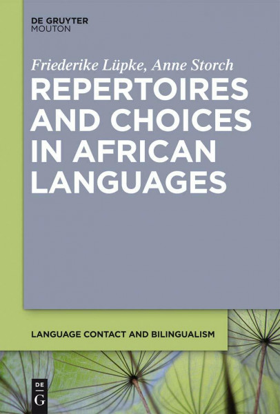 Repertoires and Choices in African Languages (Language Contact and Bilingualism [LCB], 5)