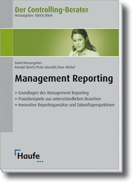 Der Controlling-Berater Band 1: Management Reporting