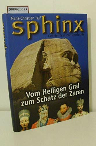 Sphinx, Geheimnisse der Geschichte, Bd.5, Vom Heiligen Gral zum Schatz der Zaren (Lübbe TV-Begleiter)