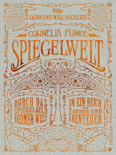 Spiegelwelt: Folge Jacob und Will Reckless durch das Spiegelbild deiner Welt in ein Reich von Zauber und Abenteuer | Umfassende und spannende Sammlung ... Fans der Reckless-Reihe von Cornelia Funke