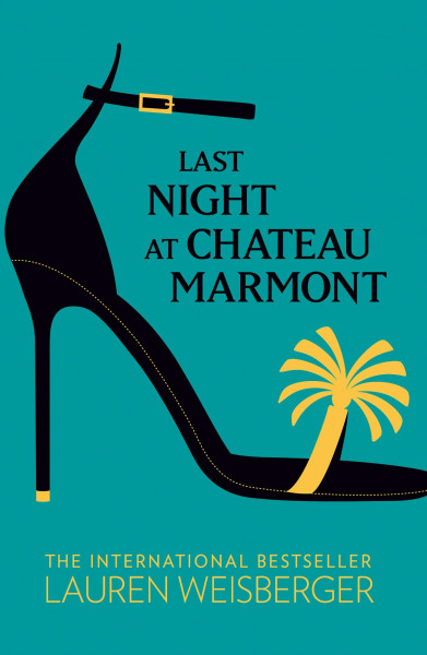 Last Night at Chateau Marmont: A Compelling Women's Fiction Novel of Scandal and High Society