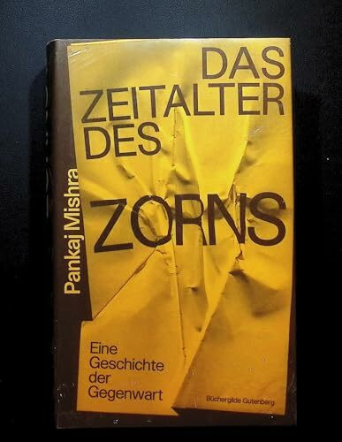 Das Zeitalter des Zorns : eine Geschichte der Gegenwart.