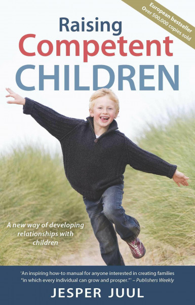 Raising Competent Children: A New Way of Developing Relationships With Children