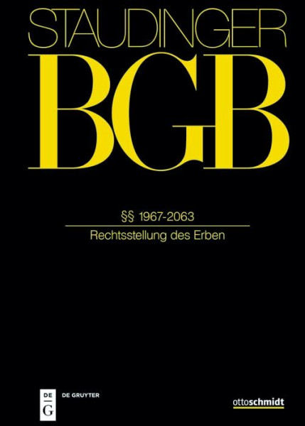 §§ 1967-2063: (Rechtsstellung des Erben) (J. von Staudingers Kommentar zum Bürgerlichen Gesetzbuch mit Einführungsgesetz und Nebengesetzen)