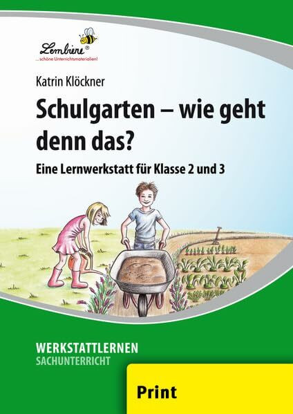 Schulgarten - wie geht denn das?: (2. und 3. Klasse)