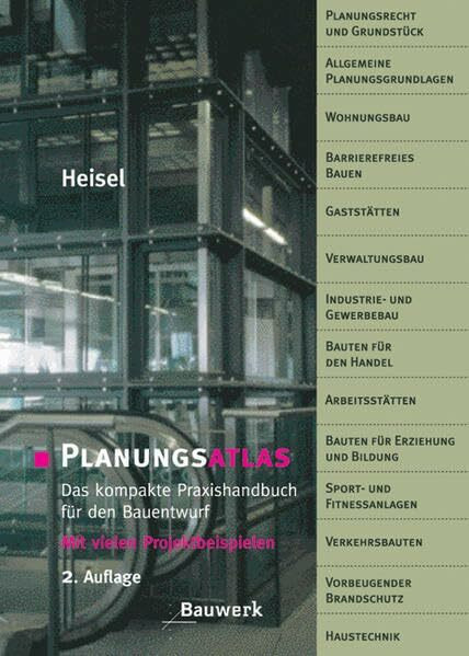 Planungsatlas: Das kompakte Praxishandbuch für den Bauentwurf. Mit Projektbeispielen