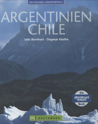Argentinien /Chile (Bruckmanns Länderporträts)