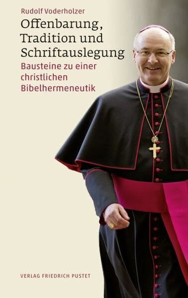 Offenbarung, Tradition und Schriftauslegung: Bausteine zu einer christlichen Bibelhermeneutik