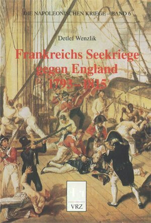 Frankreichs Seekriege gegen England 1793-1815 (Die napoleonischen Kriege)