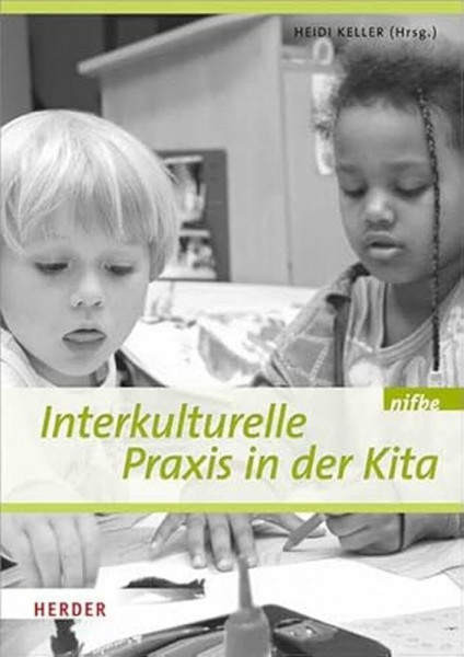 Interkulturelle Praxis in der Kita: Wissen - Haltung - Können