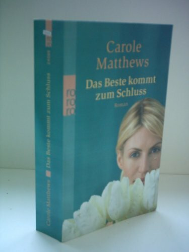 Das Beste kommt zum Schluss: Roman. Deutsche Erstausgabe