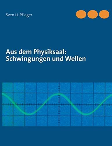 Aus dem Physiksaal: Schwingungen und Wellen