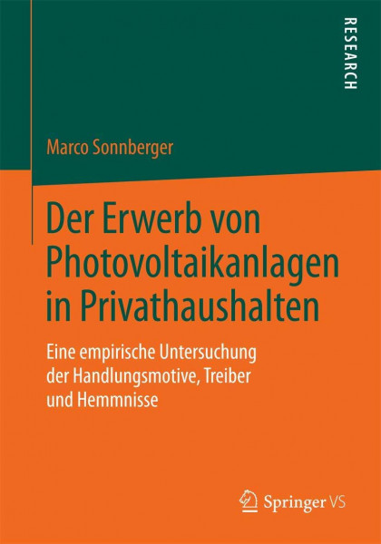 Der Erwerb von Photovoltaikanlagen in Privathaushalten: Eine empirische Untersuchung der Handlungsmotive, Treiber und Hemmnisse