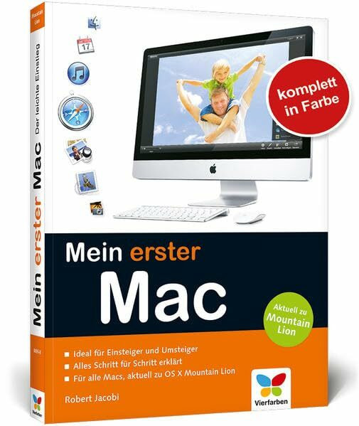 Mein erster Mac: Der leichte Einstieg. Aktuell zu OS X Mountain Lion