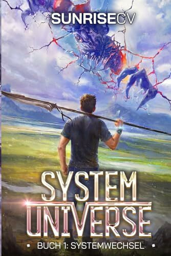 Systemwechsel: Ein LitRPG-Abenteuer (System Universe, Band 1)