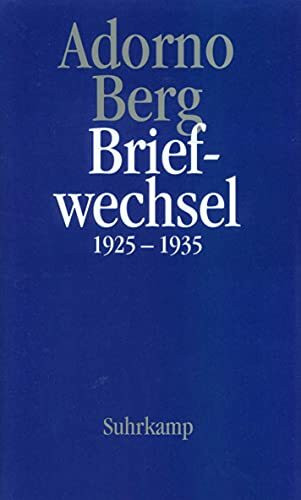 Briefe und Briefwechsel: Band 2: Theodor W. Adorno/Alban Berg. Briefwechsel 1925–1935
