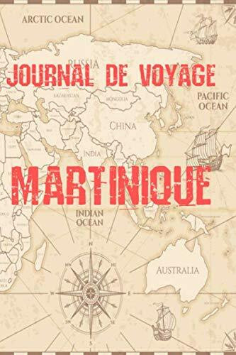 Journal de Voyage Martinique: Carnet de voyage | Préparation de votre voyage | Lieux indispensables à visiter | Checklists | Souvenirs | 6 x 9 pouces | Bullet time | Martinique |