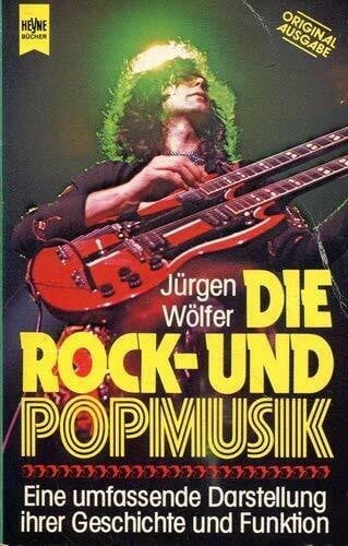 Die Rock- und Popmusik. Eine umfassende Darstellung ihrer Geschichte und Funktion