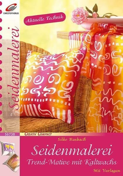 Seidenmalerei: Trend-Motive mit Kaltwachs (Creativ Compact)