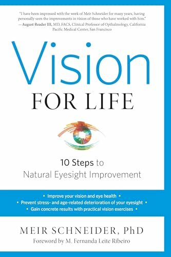 Vision for Life, Revised Edition: Ten Steps to Natural Eyesight Improvement Vision for Life, Revised Edition: Ten Steps to Natural Eyesight Improvement